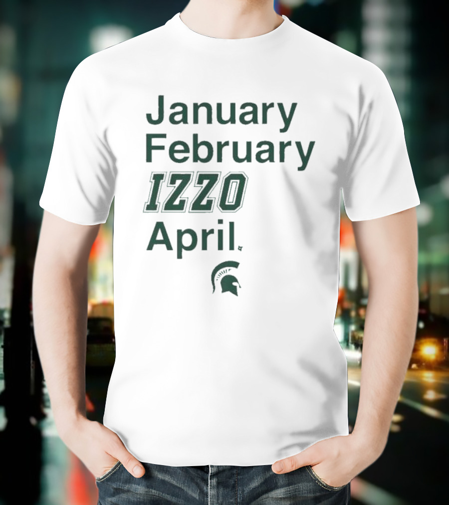 January February Izzo April Michigan State Spartans T-Shirt
