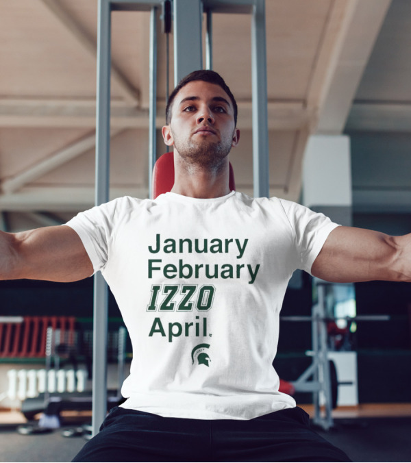 January February Izzo April Michigan State Spartans T-Shirt