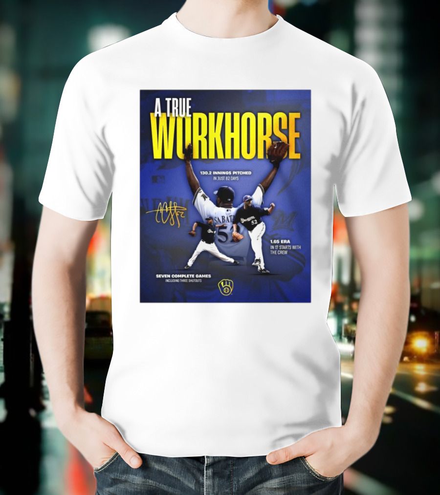 A True Workhorse Milwaukee Brewers CC Sabathia 130.2 Innings 82 Days 1.65 ERA Seven Complete Games Signature T-Shirt