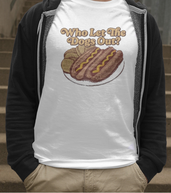 Who Let The Dogs Out Hotdog Middle Class Fancy T-Shirt
