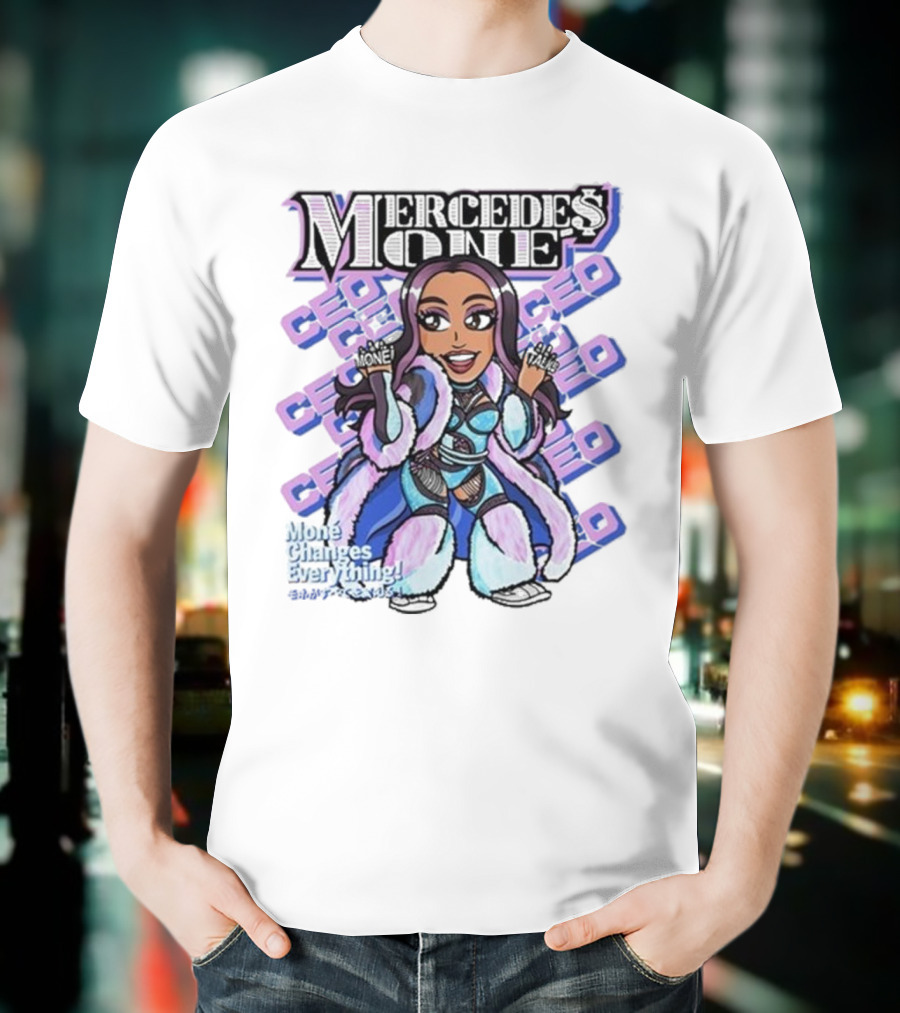 Mone Talks Mercedes Mone CEO Mone Changes Everything T-Shirt