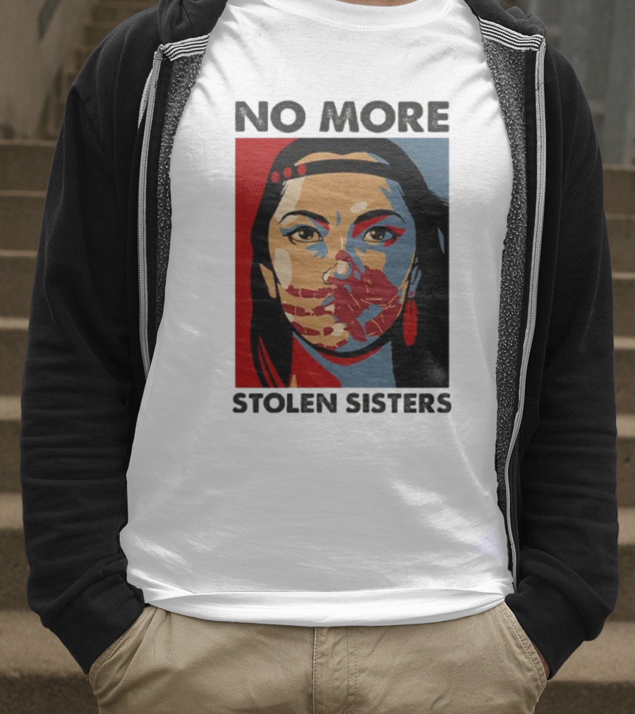 No More Stolen Sisters Native American Bold Statement T-Shirt