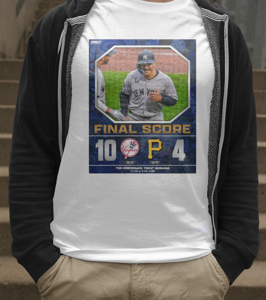 New York Yankees 10-4 Victory Over Pittsburgh Pirates Top Performer Trent Grisham April 5 2025 MLB T-Shirt
