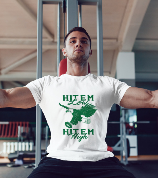 Hit Em Low Hit Em High NFL Eagles Philadelphia T-Shirt
