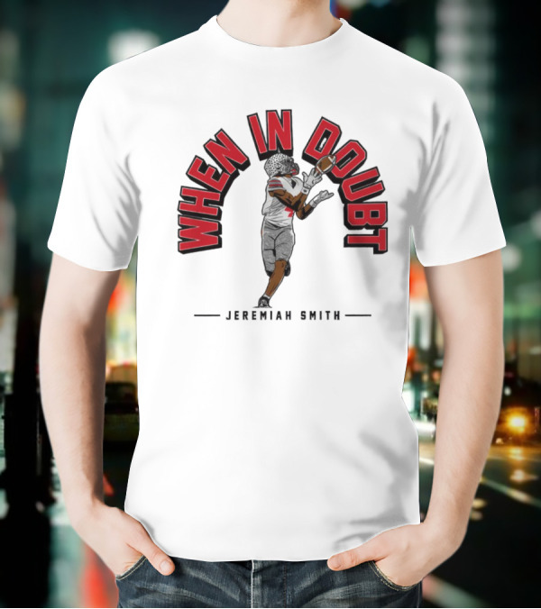 Ohio State Buckeyes Football When In Doubt Jeremiah Smith T-Shirt