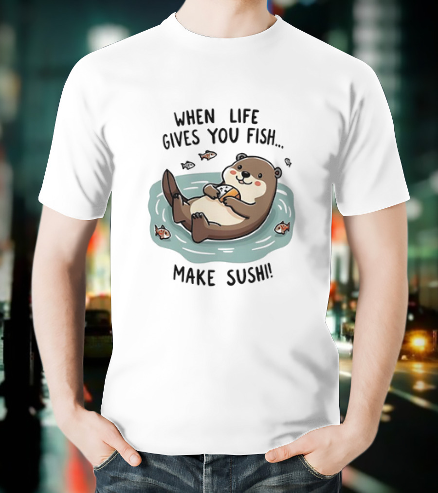Otter When Life Gives You Fish Cute Floating Otter Eating Illustration T-Shirt