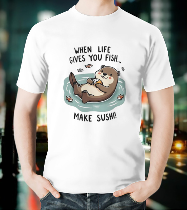 Otter When Life Gives You Fish Cute Floating Otter Eating Illustration T-Shirt