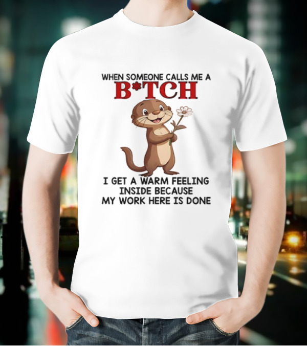 Otter Holding Flower B*TCH Playful Response Text T-Shirt