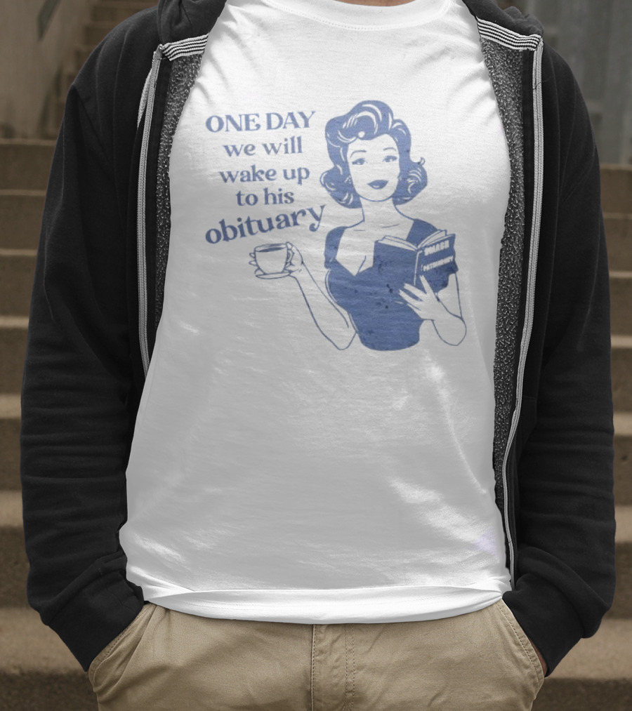 One Day We Will Wake Up To His Obituary Retro Lady With Book And Coffee T-Shirt