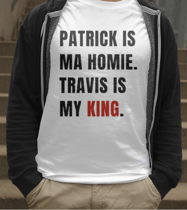 Patrick Is Mahomie Travis Is My King T-Shirt