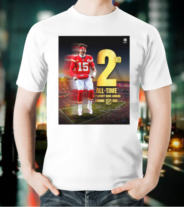 Patrick Mahomes II Kansas City Chiefs 2nd All-Time In NFL Playoff Wins Among QBs T-Shirt