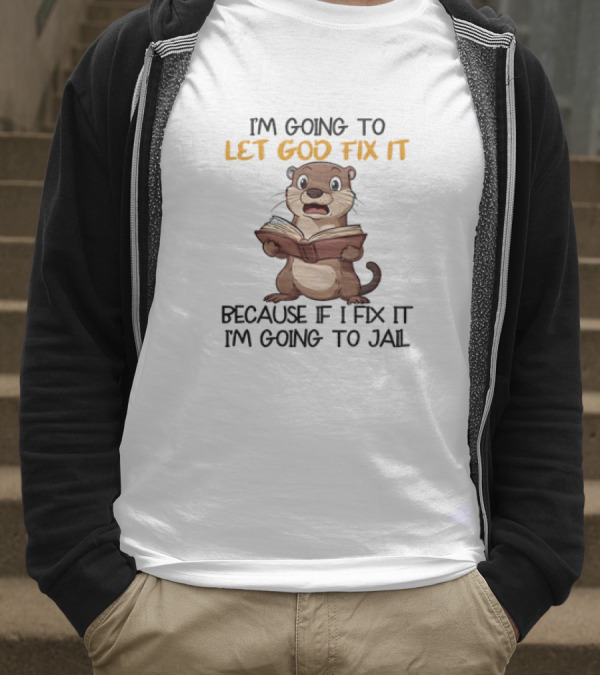 Let God Fix It Otter Holding Book T-Shirt