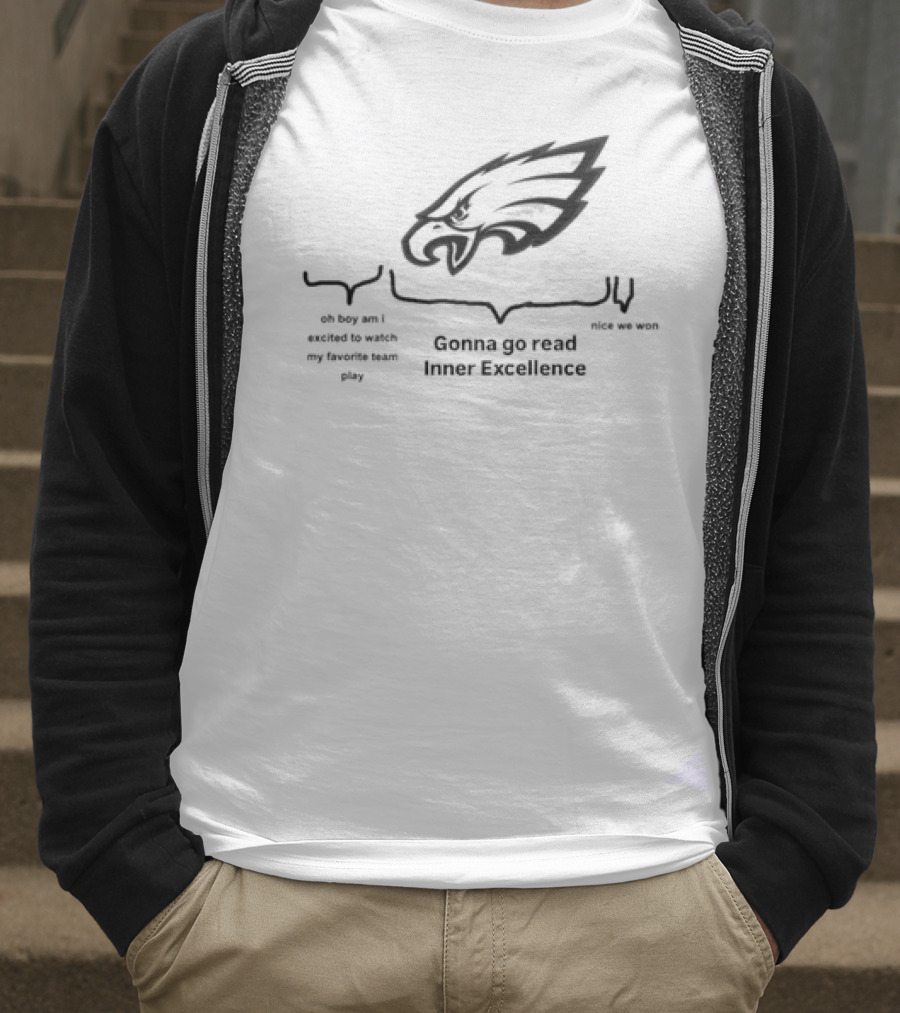Philadelphia Eagles Gonna Go Read Inner Excellence T-Shirt