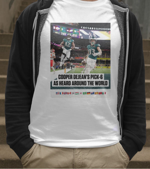 Philadelphia Eagles Cooper Dejean’s Pick-6 As Heard Around The World Flags T-Shirt
