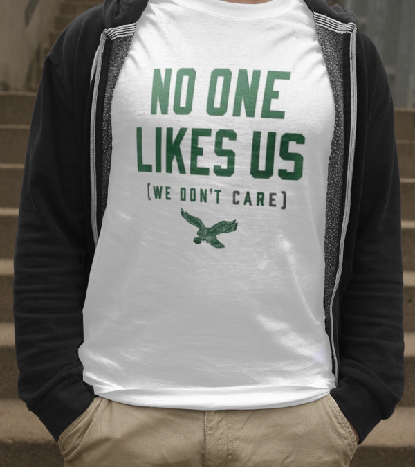Philadelphia Eagles No One Likes Us We Don't Care Flying Eagle T-Shirt