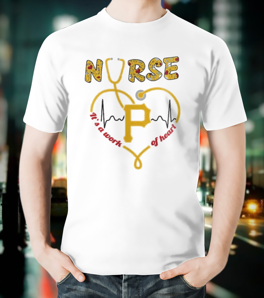 Pittsburgh Pirates Nurses 2025 Baseball Appreciation Night Heart Of Gold T-Shirt
