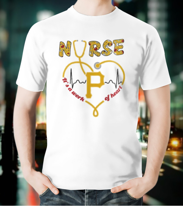 Pittsburgh Pirates Nurses 2025 Baseball Appreciation Night Heart Of Gold T-Shirt