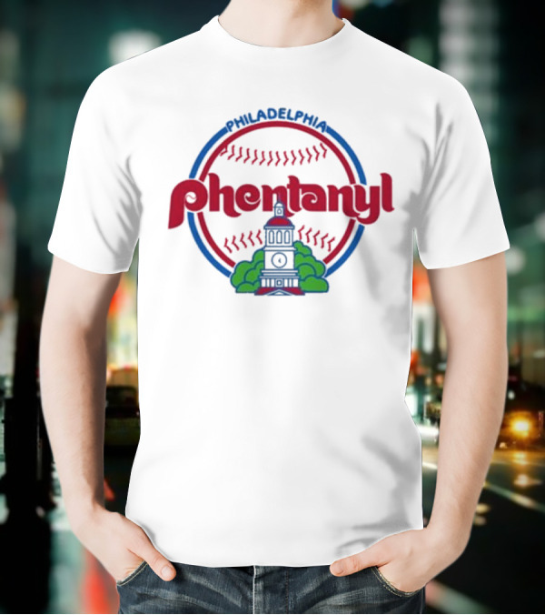 Philadelphia Phillies Fentanyl T-Shirt
