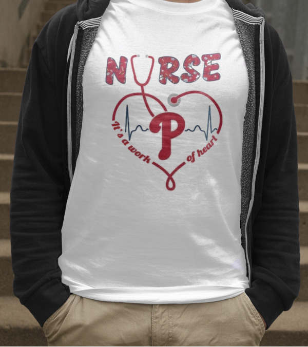 Philadelphia Phillies Nurse Appreciation 2025 It's A Work Of Heart T-Shirt