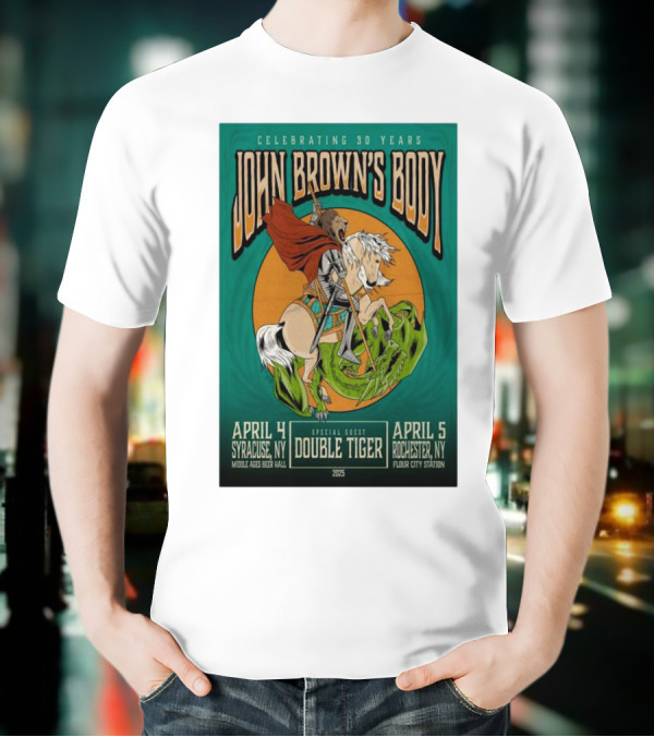 Celebrating 30 Years John Brown’s Body April 2025 Special Guest Double Tiger Syracuse NY Rochester NY T-Shirt