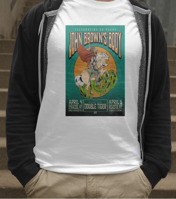 Celebrating 30 Years John Brown’s Body April 2025 Special Guest Double Tiger Syracuse NY Rochester NY T-Shirt
