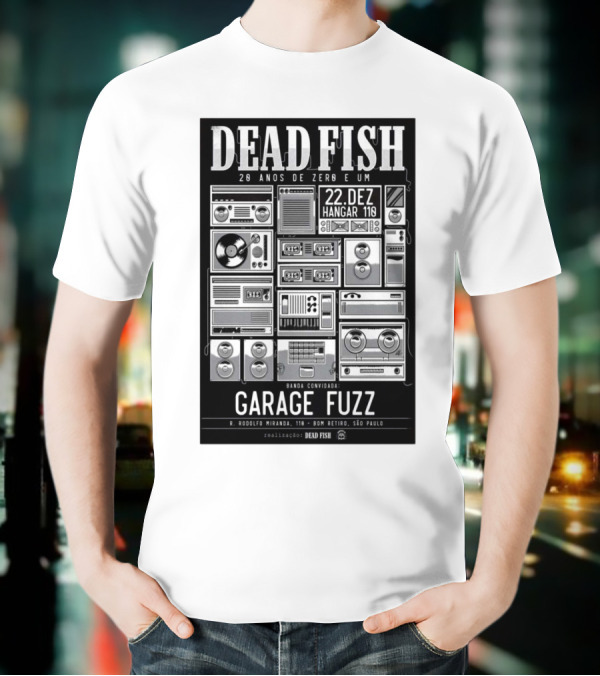 Dead Fish 20 Anos De Zero E Um 22 Dez Hangar 110 Garage Fuzz São Paulo T-Shirt