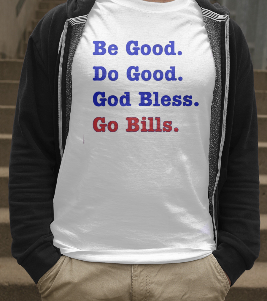 Be Good Do Good God Bless Go Bills Josh Allen From An Mvp T-Shirt