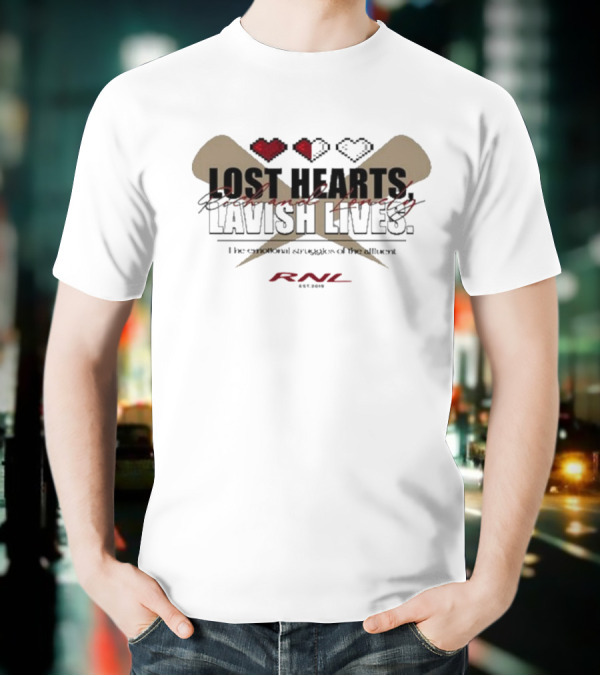 RNL Lost Hearts Lavish Lives Valentines Day 2025 Emotional Struggles Affluent T-Shirt