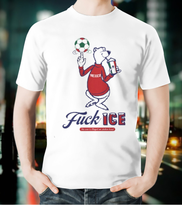 Premium Mexico Fuck ICE Polar Bear No One Is Illegal Soccer T-Shirt