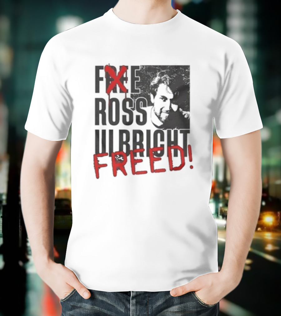 Free Ross Ulbricht Freed T-Shirt