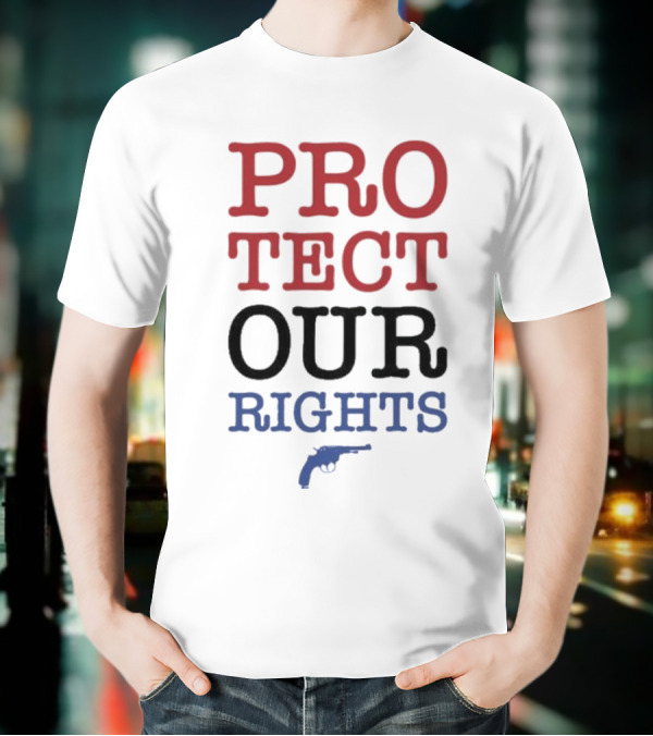 PROTECT OUR RIGHTS Gun Rights Advocacy T-Shirt