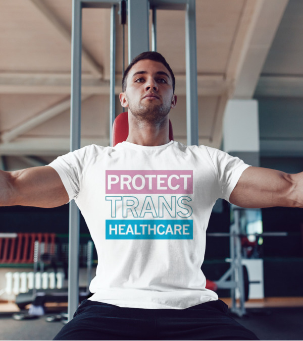 Protect Trans Healthcare Support Visibility T-Shirt