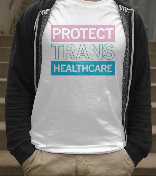 Protect Trans Healthcare Support Visibility T-Shirt