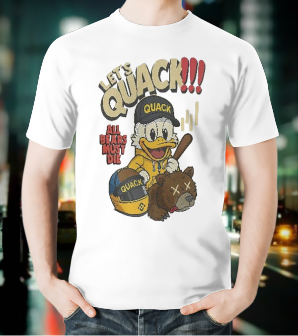 Let's Quack All Bears Must Die Quack Helmet And Duck With Bat T-Shirt