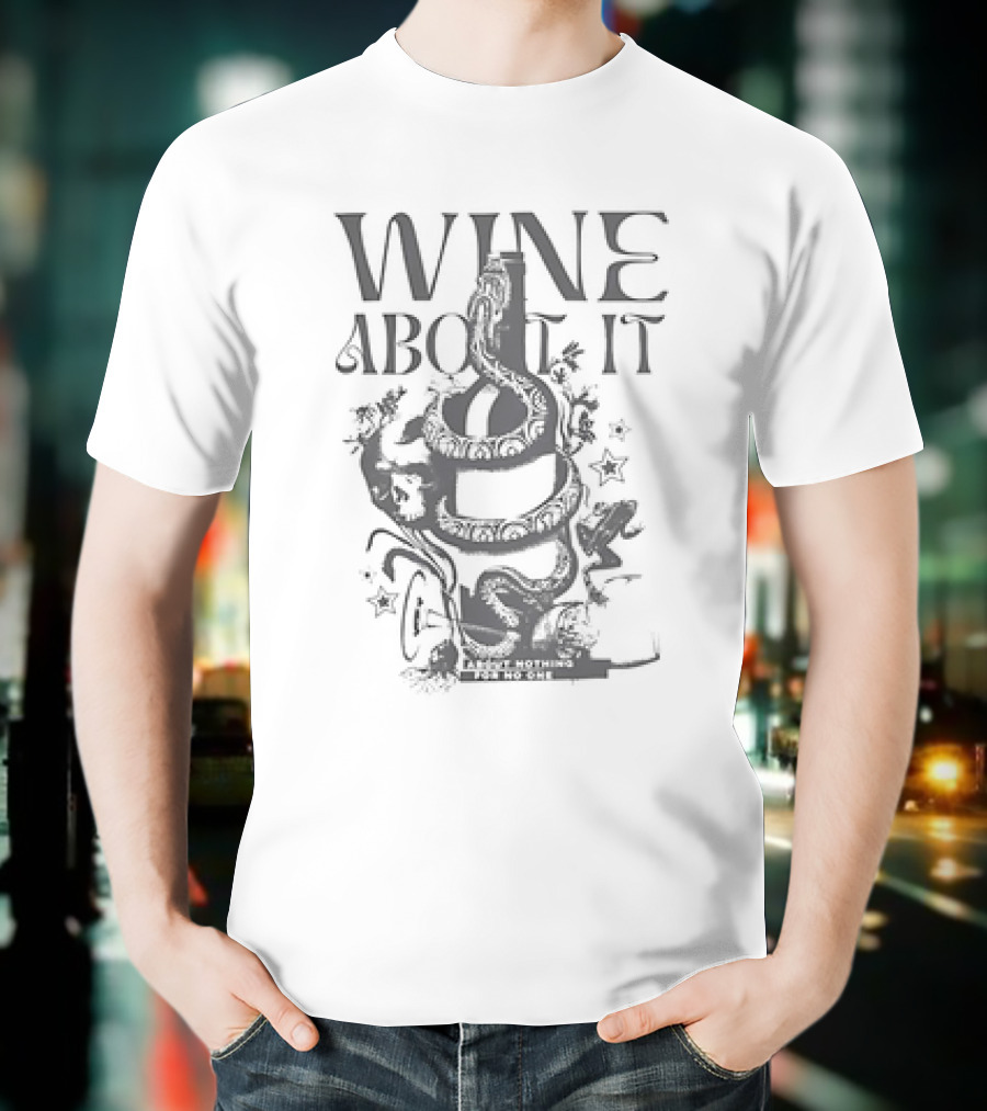 Snake Wine About It T-Shirt