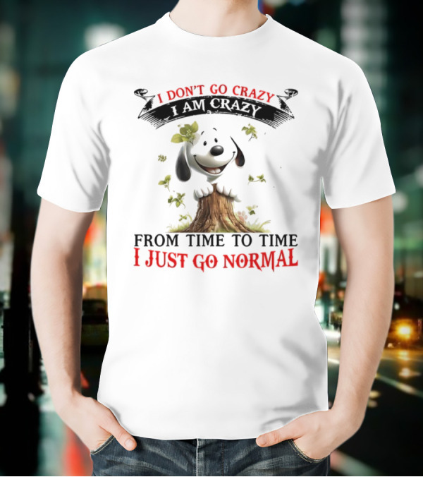Snoopy I Don't Go Crazy From Time To Time I Just Go Normal Tree Stump Design T-Shirt