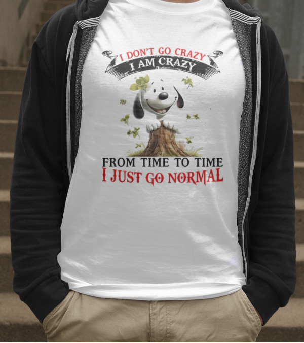 Snoopy I Don't Go Crazy From Time To Time I Just Go Normal Tree Stump Design T-Shirt