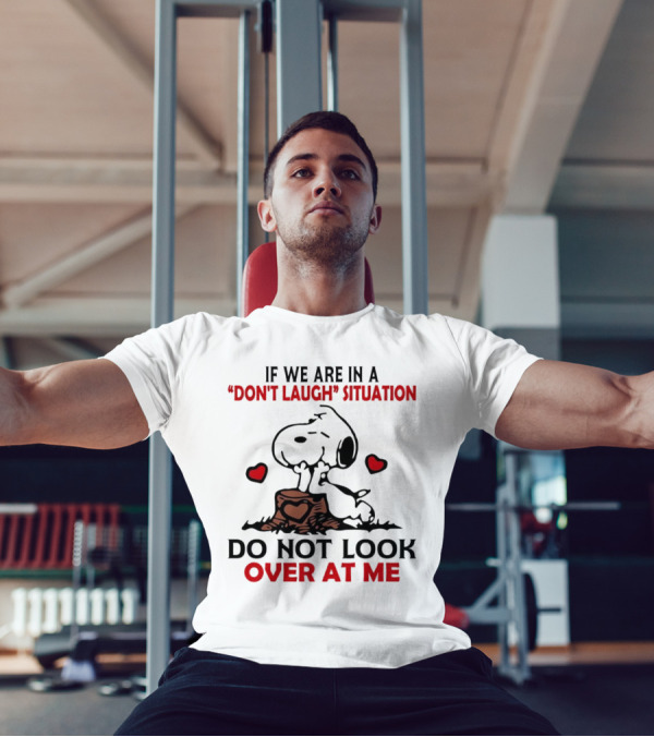 Snoopy Don't Laugh Situation Do Not Look At Me T-Shirt