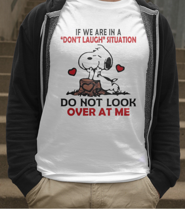 Snoopy Don't Laugh Situation Do Not Look At Me T-Shirt