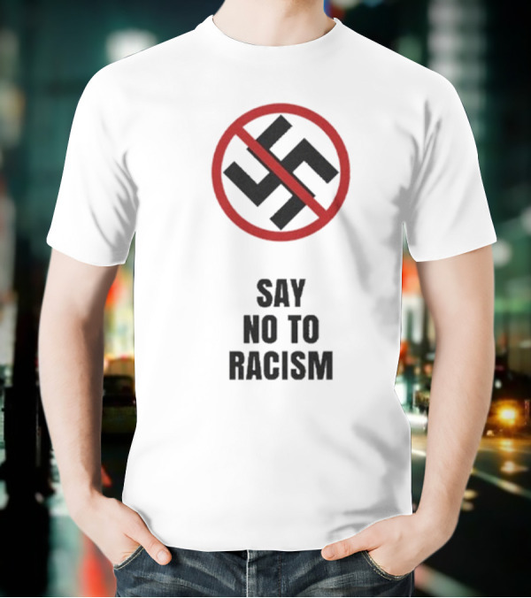 Say No To Racism Anti-Swastika Symbol Red Circle Slash T-Shirt
