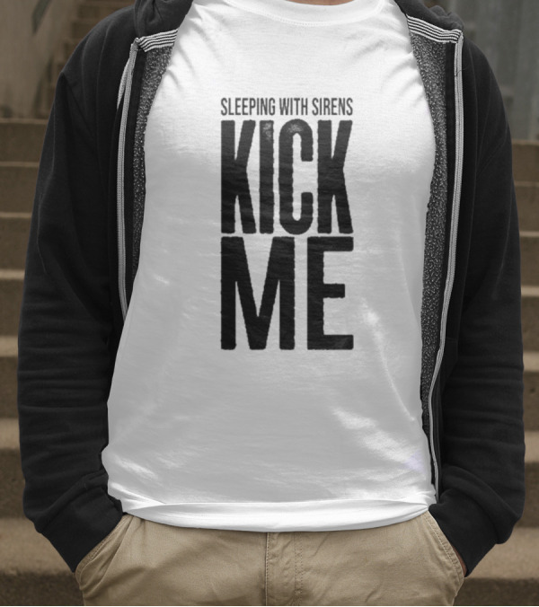 Sleeping With Sirens Kick Me T-Shirt