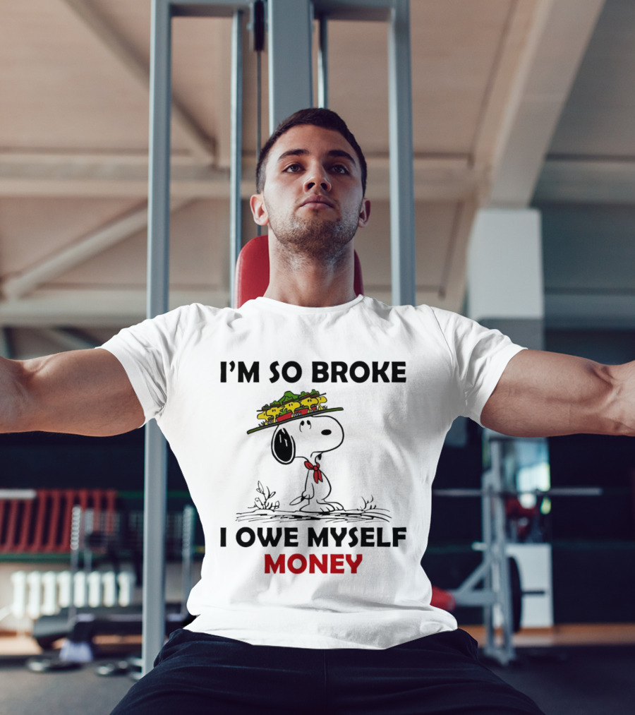 Snoopy I'm So Broke I Owe Myself Money Woodstock Pals On Hat T-Shirt
