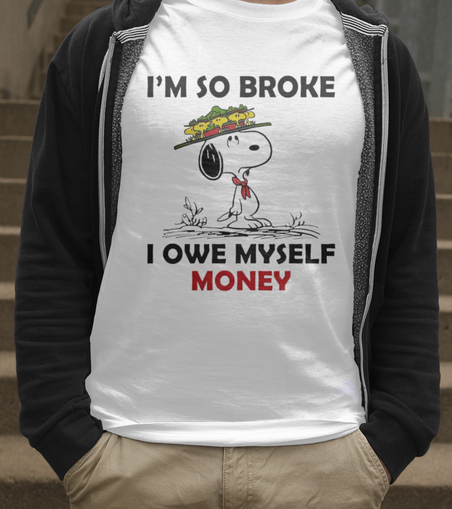 Snoopy I'm So Broke I Owe Myself Money Woodstock Pals On Hat T-Shirt