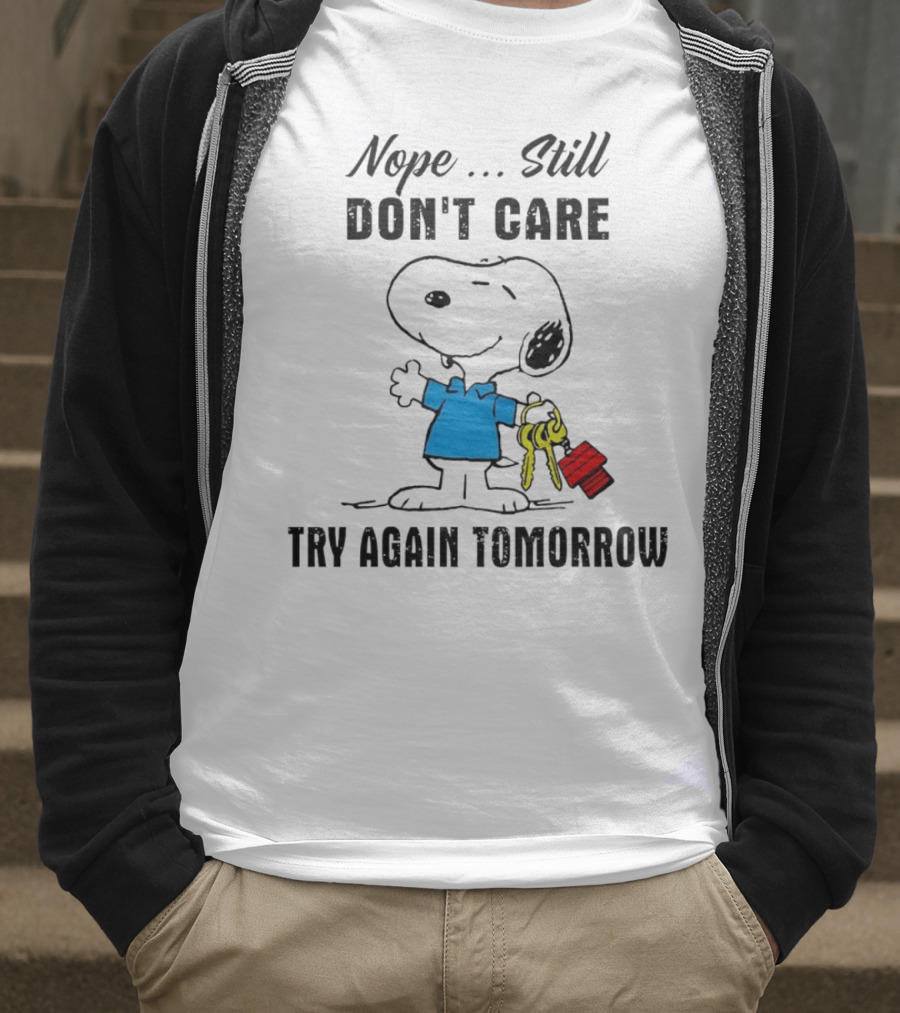 Snoopy Nope Still Don't Care Try Again Tomorrow T-Shirt