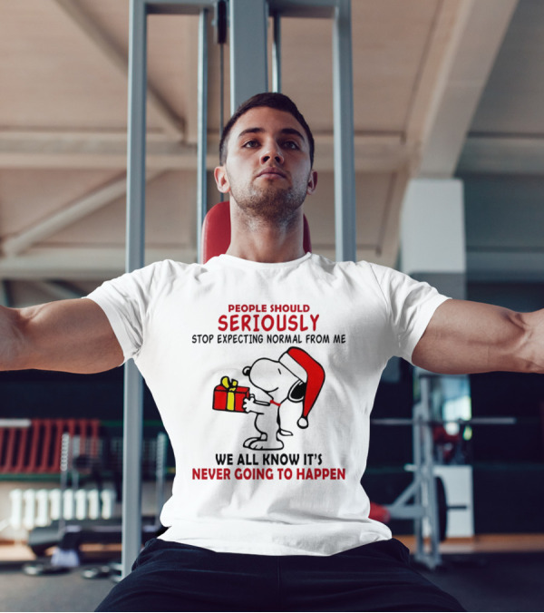People Should Seriously Stop Expecting Normal From Me Snoopy Gift We All Know It’s Never Going To Happen T-Shirt