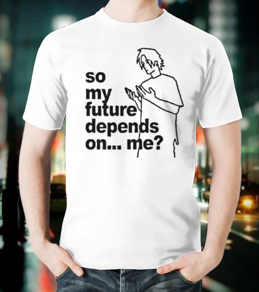 So My Future Depends On Me Character Sketch T-Shirt