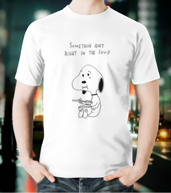 Somethin Ain’t Right In The Soup Snoopy Peanuts T-Shirt