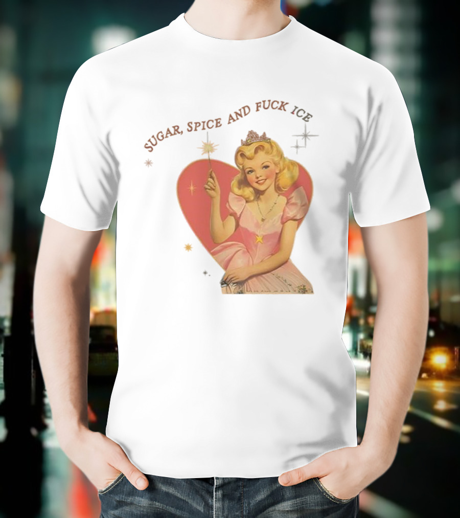 Sugar Spice And Fuck ICE Vintage Liberal Protest Retro Fairy Princess T-Shirt