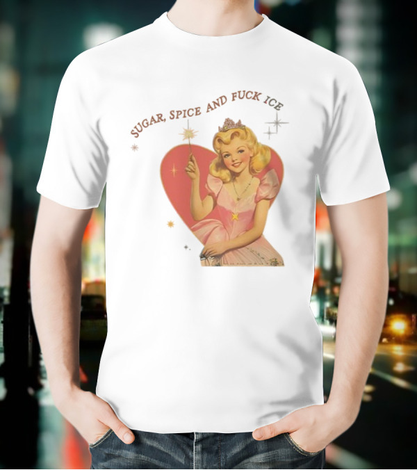 Sugar Spice And Fuck ICE Vintage Liberal Protest Retro Fairy Princess T-Shirt