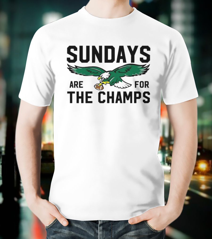 Philadelphia Eagles Flying Eagle Sundays Are For The Champs T-Shirt